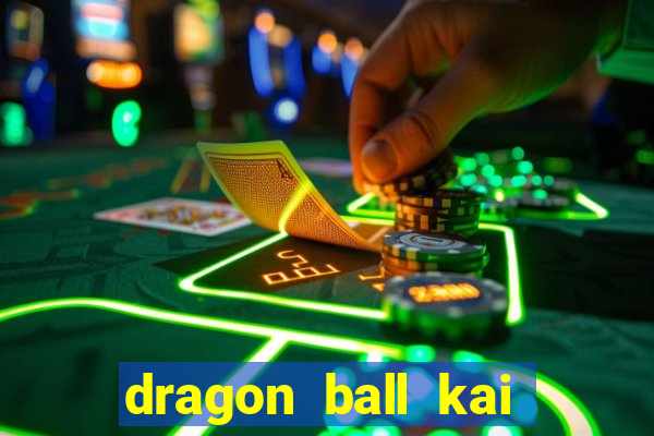 dragon ball kai legendado download